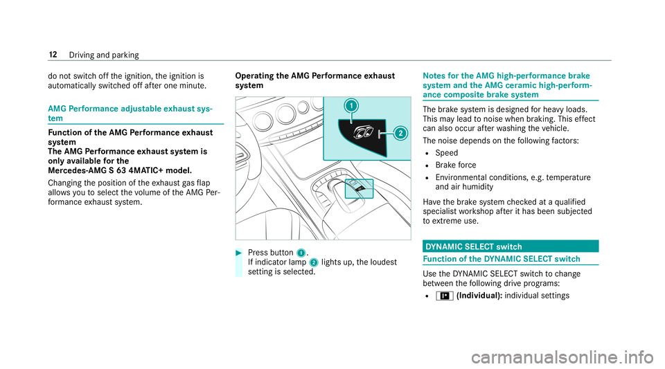 MERCEDES-BENZ S-CLASS SEDAN & MAYBACH 2019  AMG User Guide do
notswitc hof fth eignition ,th eignition is
aut omaticall yswitc hedoffaf te rone minut e. AMG
Perfor ma nce adjust able exhaus tsy s‐
te m Fu
nction oftheAMG Perfor ma nce exhaus t
sy stem
Th eA