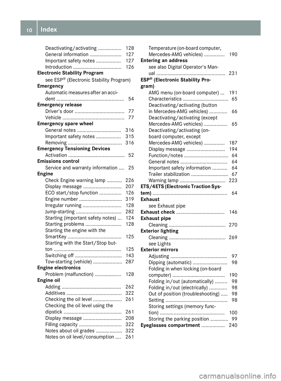 MERCEDES-BENZ CLA COUPE 2019 User Guide Dea
ctivating/a ctivating ............ .....128
Ge nera linf orm ation ............ ........... 127
Imp orta ntsafety note s<0011001100110011001100110011001100110011001100110011001100110011
00110011[ 