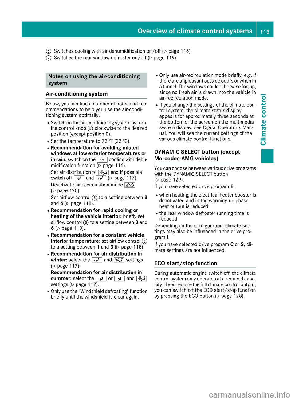 MERCEDES-BENZ CLA COUPE 2019  Owners Manual 0084
Switches coolingwith airdeh umidifica tion on/off (Ypage 116 )
006B Switches therearwi ndow defroste ron/off (Ypage 119 ) Note
son using the air-c onditi oning
sys tem
Ai r-co nditioning sys tem 