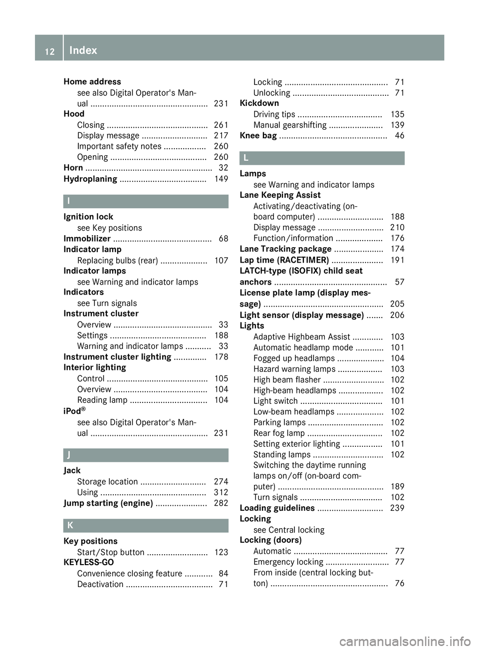 MERCEDES-BENZ CLA COUPE 2019 User Guide Home
address
see alsoDigita lOpera tor'sMan-
ua l..... ............................................. 231
Hood
Closing ............... ............................ 261
Displ aymessa ge..... ....... MERCEDES-BENZ CLA COUPE 2019 User Guide Home
address
see alsoDigita lOpera tor'sMan-
ua l..... ............................................. 231
Hood
Closing ............... ............................ 261
Displ aymessa ge..... .......