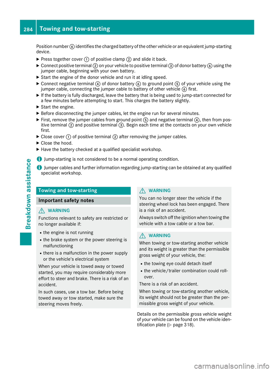 MERCEDES-BENZ CLA COUPE 2019 Owners Manual Position
number0084identifies thecharged batteryofthe other vehicle oran equivalent jump-starting
device.
X Press togethercover 0043ofpositive clamp0044and slide itback.
X Connec tpositive terminal004 MERCEDES-BENZ CLA COUPE 2019 Owners Manual Position
number0084identifies thecharged batteryofthe other vehicle oran equivalent jump-starting
device.
X Press togethercover 0043ofpositive clamp0044and slide itback.
X Connec tpositive terminal004