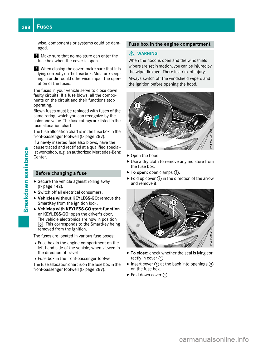 MERCEDES-BENZ CLA COUPE 2019 Owners Manual wise,
componentsor syst ems could bedam-
aged.
! Make
surethat no mois turecan enterthe
fuse boxwhen thecov erisopen .
! When
closingthecov er,mak esure that itis
lying correctlyon thefuse box.Moist u MERCEDES-BENZ CLA COUPE 2019 Owners Manual wise,
componentsor syst ems could bedam-
aged.
! Make
surethat no mois turecan enterthe
fuse boxwhen thecov erisopen .
! When
closingthecov er,mak esure that itis
lying correctlyon thefuse box.Moist u