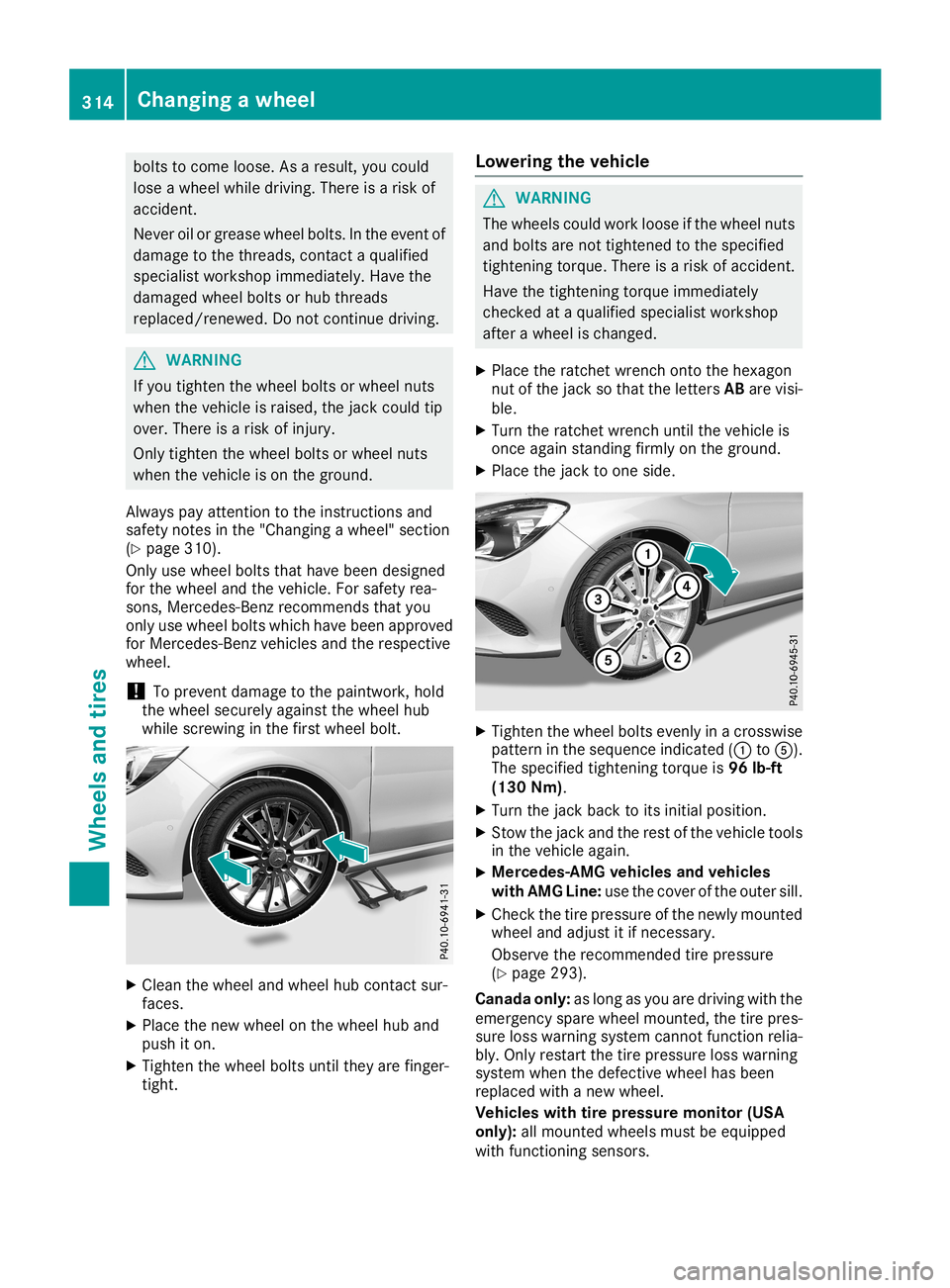 MERCEDES-BENZ CLA COUPE 2019 Owners Manual bolts
tocome loose. Asaresult, youcould
lose awheel whiledriving .There isarisk of
acciden t.
Never oilorgrease wheelbolts.Inthe event of
damage tothe threads, contact aqualified
specialist workshopim MERCEDES-BENZ CLA COUPE 2019 Owners Manual bolts
tocome loose. Asaresult, youcould
lose awheel whiledriving .There isarisk of
acciden t.
Never oilorgrease wheelbolts.Inthe event of
damage tothe threads, contact aqualified
specialist workshopim