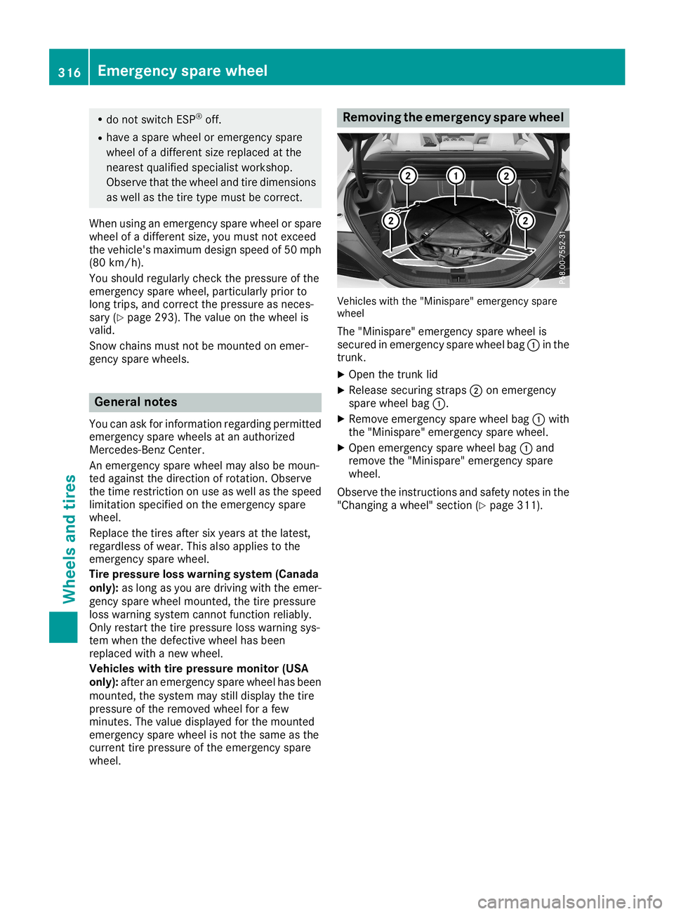 MERCEDES-BENZ CLA COUPE 2019 Owners Manual R
do not switch ESP®
off.
R have aspare wheel oremergen cyspare
wheel ofadifferen tsize replaced atthe
nearest qualified specialist workshop.
Observe thatthewheel andtiredimension s
as well asthe tir MERCEDES-BENZ CLA COUPE 2019 Owners Manual R
do not switch ESP®
off.
R have aspare wheel oremergen cyspare
wheel ofadifferen tsize replaced atthe
nearest qualified specialist workshop.
Observe thatthewheel andtiredimension s
as well asthe tir