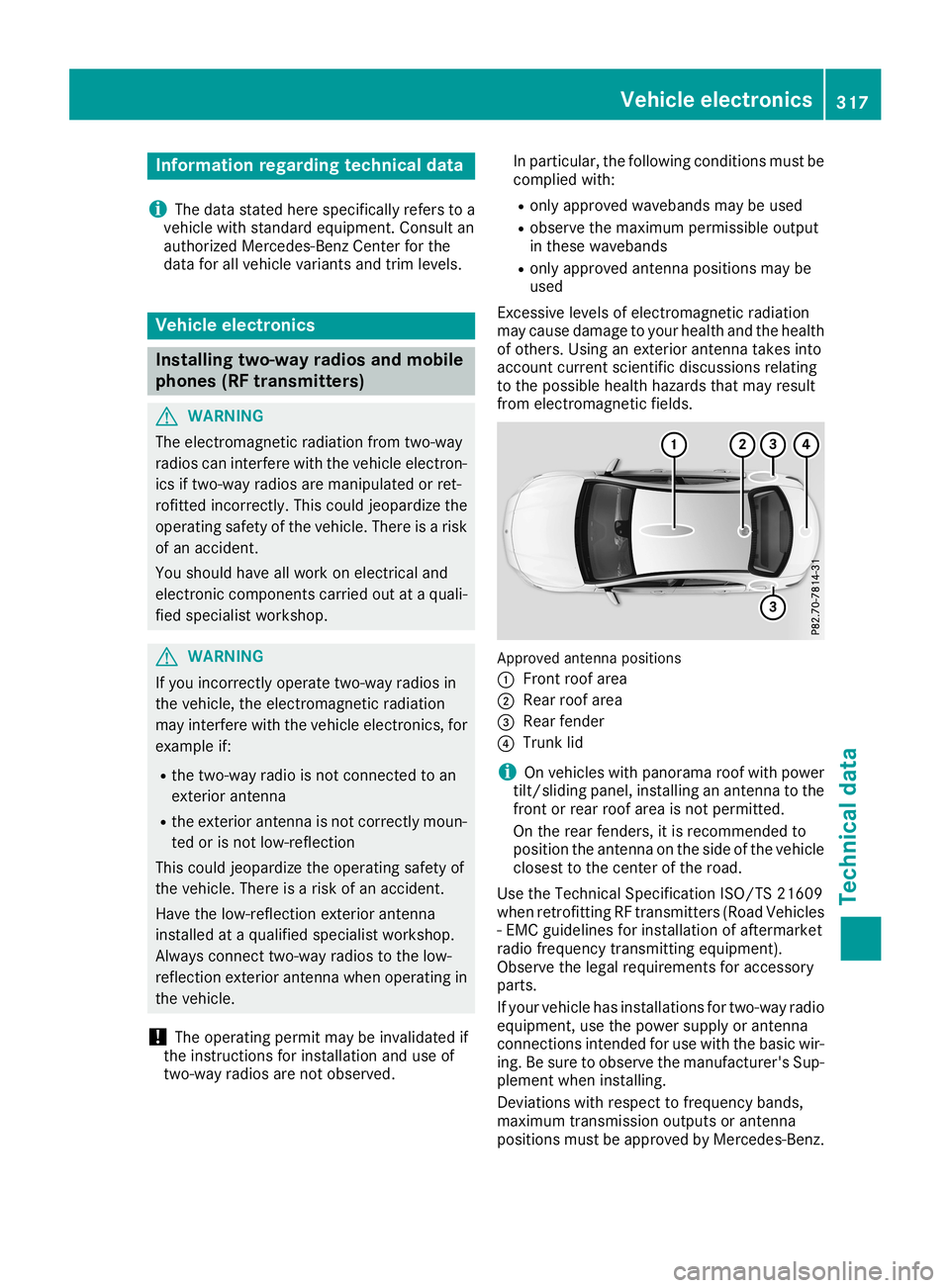 MERCEDES-BENZ CLA COUPE 2019 Owners Manual Infor
mation reg ardin gtech nicalda ta
i The
datast ate dher espec ifically refers toa
veh iclewit hstand ard equipm ent.Con sult an
auth orizedMer cedes- BenzCen terfor the
dat afor allveh iclevar i MERCEDES-BENZ CLA COUPE 2019 Owners Manual Infor
mation reg ardin gtech nicalda ta
i The
datast ate dher espec ifically refers toa
veh iclewit hstand ard equipm ent.Con sult an
auth orizedMer cedes- BenzCen terfor the
dat afor allveh iclevar i