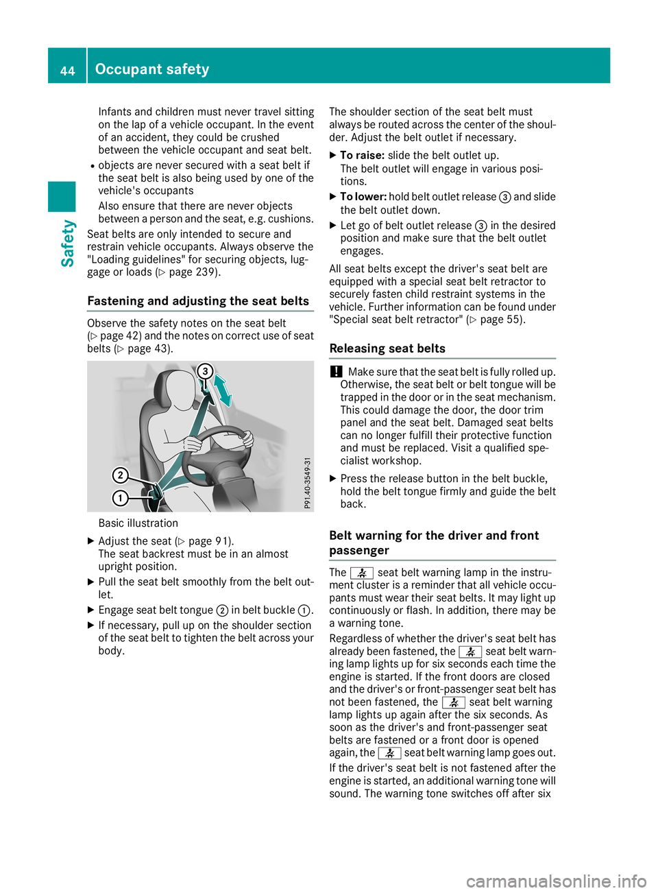 MERCEDES-BENZ CLA COUPE 2019 Service Manual Infants
andchildre nmust never travel sitting
on the lapofavehicle occupant. Inthe event
of an accident, theycould becrushed
betwee nthe vehicle occupant andseat belt.
R objects arenever secured witha MERCEDES-BENZ CLA COUPE 2019 Service Manual Infants
andchildre nmust never travel sitting
on the lapofavehicle occupant. Inthe event
of an accident, theycould becrushed
betwee nthe vehicle occupant andseat belt.
R objects arenever secured witha