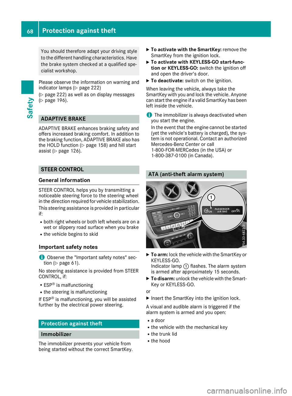 MERCEDES-BENZ CLA COUPE 2019 Repair Manual You
should therefo readapt yourdrivin gstyle
to the diffe renthandlin gchar acterist ics.Have
the brak esyste mchec kedataqualified spe-
cialist workshop.
Please observethe informat iononwarnin gand
i MERCEDES-BENZ CLA COUPE 2019 Repair Manual You
should therefo readapt yourdrivin gstyle
to the diffe renthandlin gchar acterist ics.Have
the brak esyste mchec kedataqualified spe-
cialist workshop.
Please observethe informat iononwarnin gand
i
