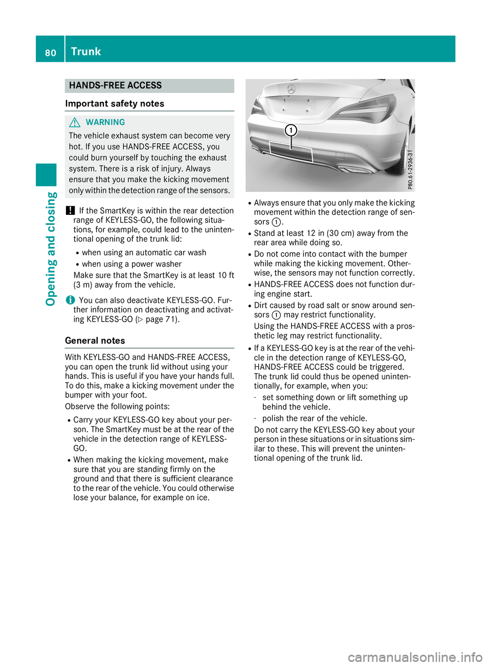 MERCEDES-BENZ CLA COUPE 2019 Manual Online HANDS
-FREEACCESS
Important safetynotes G
WARNING
The vehicl eexhau stsystem canbecome very
hot. Ifyou useHANDS-F REEACCESS, you
coul dburn yourself bytouching theexhau st
system. Thereisarisk ofinjur MERCEDES-BENZ CLA COUPE 2019 Manual Online HANDS
-FREEACCESS
Important safetynotes G
WARNING
The vehicl eexhau stsystem canbecome very
hot. Ifyou useHANDS-F REEACCESS, you
coul dburn yourself bytouching theexhau st
system. Thereisarisk ofinjur