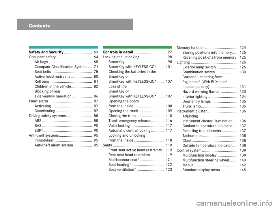 MERCEDES-BENZ CLK350 2007 A209 Owners Manual Contents
Safety and Security...........................  63
Occupant safety...................................  64
Air bags ..........................................  65
Occupant Classification Syste