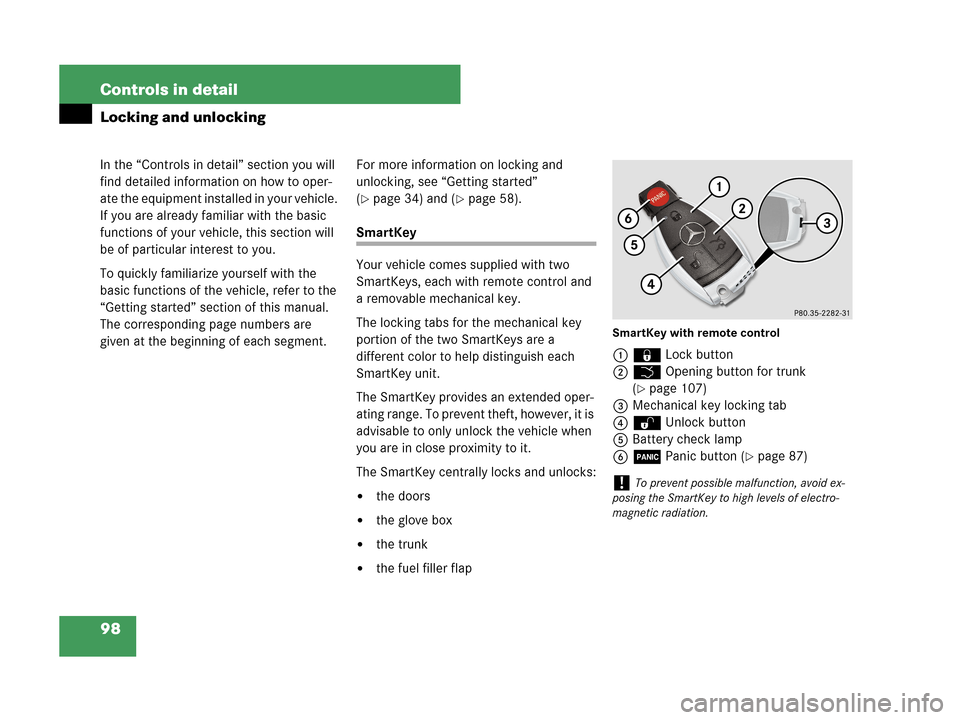 MERCEDES-BENZ CLK63AMG 2007 A209 Owners Manual 98 Controls in detail
In the “Controls in detail” section you will 
find detailed information on how to oper-
ate the equipment installed in your vehicle. 
If you are already familiar with the bas