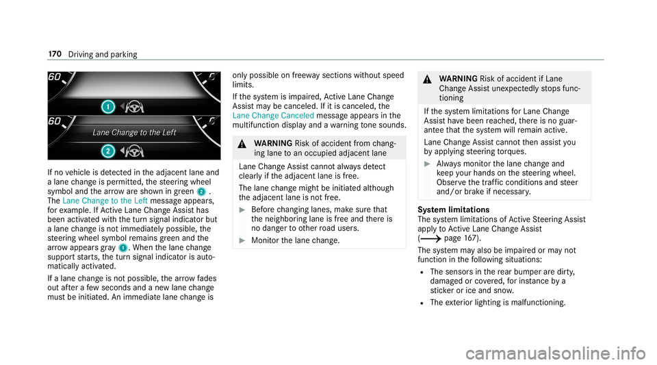 MERCEDES-BENZ S-CLASS COUPE 2019  Owners Manual If
no vehicle isde tected intheadjacen tlane and
a lane chang eis per mitted, thesteer ing wheel
symbol andthear row aresho wningreen 2.
The LaneChan getotheLef tmes sageappear s,
fo rex am ple. IfAc 
