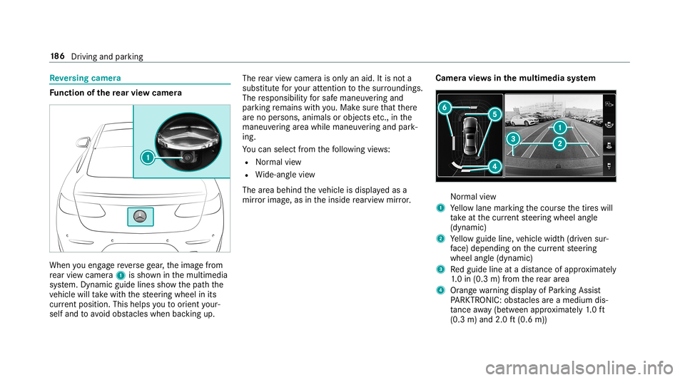 MERCEDES-BENZ S-CLASS COUPE 2019  Owners Manual Re
versing camer a Fu
nction ofthere ar vie wcamer a When
youen gage reve rsege ar,th eimag efrom
re ar vie wcam era1 issho wninthemultimedia
sy stem. Dynamic guidelinesshowthepat hth e
ve hicle willt