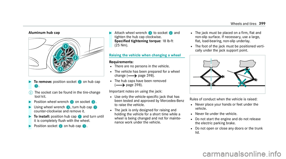 MERCEDES-BENZ S-CLASS COUPE 2019  Owners Manual Alum
inum hubcap 0007
Toremo ve:po sitio nsoc ket2 onhubcap
1.
0009 The socketcan befound inthetir e-c hang e
to ol kit. 0007
Position wheel wrenc h3 onsoc ket2. 0007
Usingwheelwr enc h3, turnhu bcap 