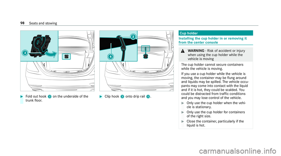 MERCEDES-BENZ S-CLASS COUPE 2019 Owners Manual 0007
Foldout hook 3ontheunder sideofthe
tr unk floor . 0007
Clip hook 3ontodr ip rail4. Cup
holder Ins
talling thecup hold erinor remo ving it
fr om the center console 000A
WARNIN G‑Ri sk ofacci den MERCEDES-BENZ S-CLASS COUPE 2019 Owners Manual 0007
Foldout hook 3ontheunder sideofthe
tr unk floor . 0007
Clip hook 3ontodr ip rail4. Cup
holder Ins
talling thecup hold erinor remo ving it
fr om the center console 000A
WARNIN G‑Ri sk ofacci den