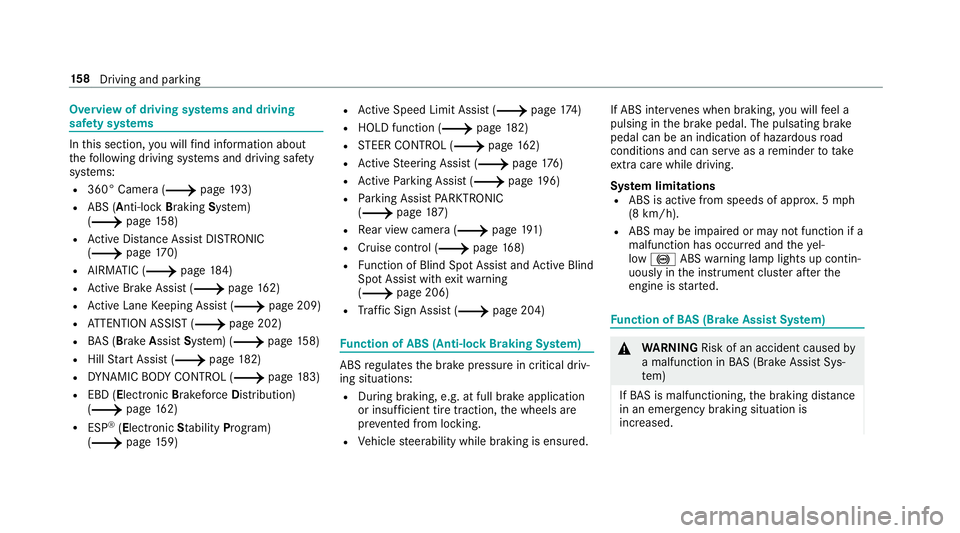 MERCEDES-BENZ C-CLASS COUPE 2019 Owners Manual Ov
ervie wof driving systems anddriving
saf etysy stems In
this sect ion, youwill find informa tionab ou t
th efo llo wing drivin gsy stems anddriving safety
sy stems:
R 360° Camer a(0013 page19 3)
R MERCEDES-BENZ C-CLASS COUPE 2019 Owners Manual Ov
ervie wof driving systems anddriving
saf etysy stems In
this sect ion, youwill find informa tionab ou t
th efo llo wing drivin gsy stems anddriving safety
sy stems:
R 360° Camer a(0013 page19 3)
R