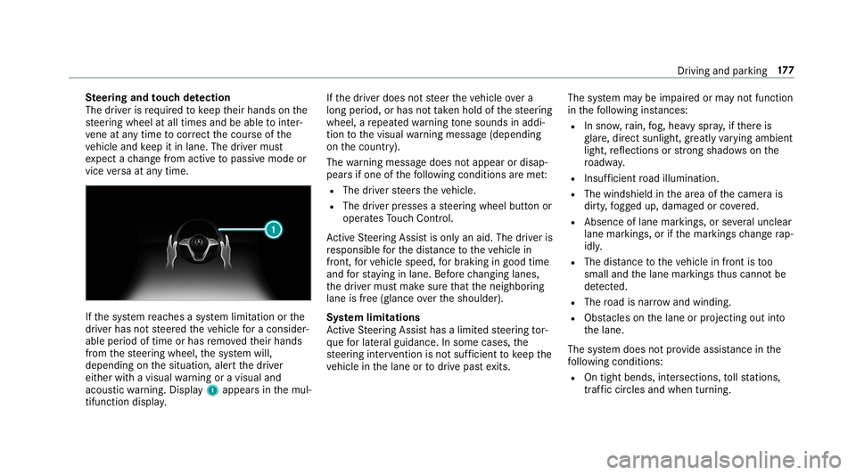 MERCEDES-BENZ C-CLASS COUPE 2019  Owners Manual Ste
ering and touc hde tection
The driver isrequ ired tokeep their hands onthe
st eer ing wheel atall times andbeable tointer‐
ve ne atanytime tocor rect thecour seofthe
ve hicle andkeep itin lane. 