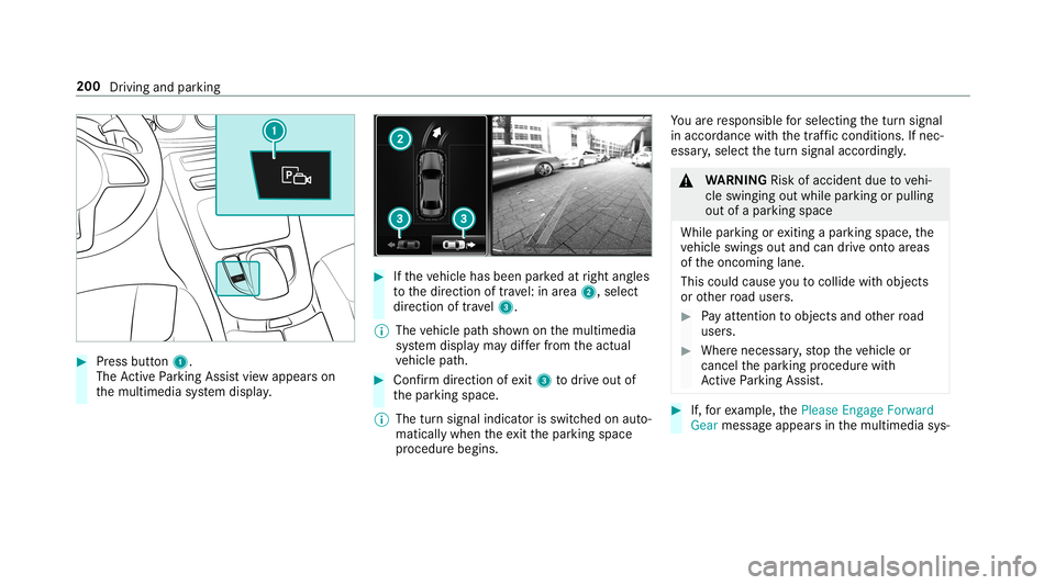 MERCEDES-BENZ C-CLASS COUPE 2019 Owners Manual 0007
Press butt on1.
The ActivePa rking Assistvie wappear son
th emultimedia system displa y. 0007
Ifth eve hicle hasbeen parkedat right angles
to thedir ect ion oftra vel:in area 2, selec t
dir ect i MERCEDES-BENZ C-CLASS COUPE 2019 Owners Manual 0007
Press butt on1.
The ActivePa rking Assistvie wappear son
th emultimedia system displa y. 0007
Ifth eve hicle hasbeen parkedat right angles
to thedir ect ion oftra vel:in area 2, selec t
dir ect i