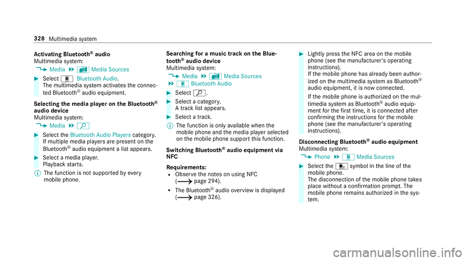 MERCEDES-BENZ C-CLASS COUPE 2019  Owners Manual Ac
tiv atin gBlue tooth®
audio
Mul timedi asy stem:
0018 Media 0019
à Media Sources 0007
Select áBluetoot hAudio.
The multimedia system activ ates thecon nec‐
te dBlue tooth®
audio equipme nt.
S