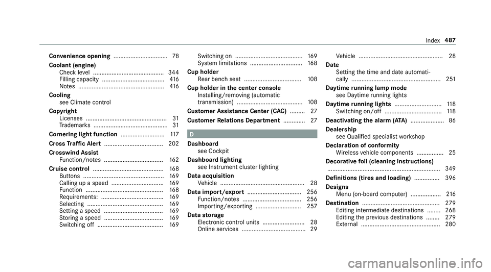 MERCEDES-BENZ C-CLASS COUPE 2019 Owners Manual Con
venience opening ................................ 78
Coolant (engine)
Chec kleve l.......................................... 344
Fillin gcapac ity.....................................4 16
No tes . MERCEDES-BENZ C-CLASS COUPE 2019 Owners Manual Con
venience opening ................................ 78
Coolant (engine)
Chec kleve l.......................................... 344
Fillin gcapac ity.....................................4 16
No tes .