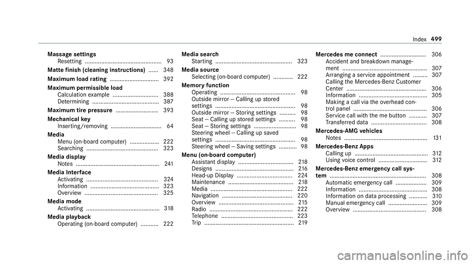 MERCEDES-BENZ C-CLASS COUPE 2019 Owners Manual Massag
ese ttings
Re settin g...... ......................................... 93
Matt efinish (cleaning instructions) ...... 348
Maxim umload ratin g<00110011001100110011001100110011001100110011001100 MERCEDES-BENZ C-CLASS COUPE 2019 Owners Manual Massag
ese ttings
Re settin g...... ......................................... 93
Matt efinish (cleaning instructions) ...... 348
Maxim umload ratin g<00110011001100110011001100110011001100110011001100