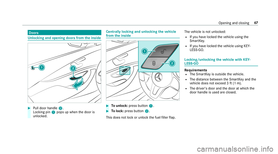 MERCEDES-BENZ C-CLASS COUPE 2019 Repair Manual Door
s Un
loc king andopening doorsfrom theinsid e 0007
Pull door handle2.
Loc kingpin 1pops upwhen thedoor is
unloc ked. Centr
allyloc king andunloc kingtheve hicl e
fr om theinsid e 0007
Tounlo ck:p MERCEDES-BENZ C-CLASS COUPE 2019 Repair Manual Door
s Un
loc king andopening doorsfrom theinsid e 0007
Pull door handle2.
Loc kingpin 1pops upwhen thedoor is
unloc ked. Centr
allyloc king andunloc kingtheve hicl e
fr om theinsid e 0007
Tounlo ck:p