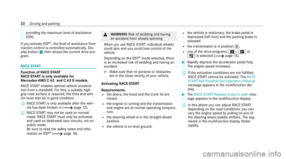MERCEDES-BENZ C-CLASS COUPE 2019  AMG Owners Manual pr
ov iding themaximum leve lof assis tance
(ON ).
If yo uact ivat eES P®
,th eleve lof assis tance from
tr acti oncontr oliscontr olled au tomatical ly.Dis‐
pla ybutt on1 then sho wsthecur rent dr