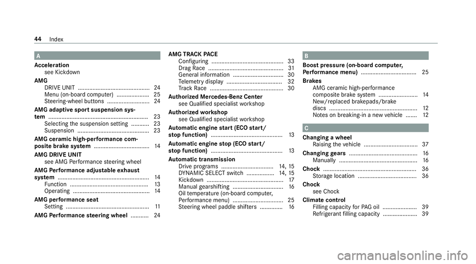 MERCEDES-BENZ C-CLASS COUPE 2019 AMG Service Manual A
Ac celer ation
see Kickdo wn
AMG DRIVEUNI T............ ........................ ........ 24
Menu (on-boar dcom puter) .................... 25
St eer ing-wheel buttons .......................... 24
MERCEDES-BENZ C-CLASS COUPE 2019 AMG Service Manual A
Ac celer ation
see Kickdo wn
AMG DRIVEUNI T............ ........................ ........ 24
Menu (on-boar dcom puter) .................... 25
St eer ing-wheel buttons .......................... 24