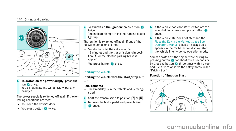 MERCEDES-BENZ AMG GT 4-DOOR COUPE 2019 Owners Manual #
Toswitc hon thepo we rsupp ly:pr ess but‐
to n1 once .
Yo ucan activat eth ewindshield wipers,for
ex am ple.
The powe rsupp lyis switc hedoffag ain ifth efo l‐
lo wing condition sar eme t:
R You MERCEDES-BENZ AMG GT 4-DOOR COUPE 2019 Owners Manual #
Toswitc hon thepo we rsupp ly:pr ess but‐
to n1 once .
Yo ucan activat eth ewindshield wipers,for
ex am ple.
The powe rsupp lyis switc hedoffag ain ifth efo l‐
lo wing condition sar eme t:
R You