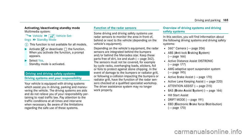 MERCEDES-BENZ AMG GT 4-DOOR COUPE 2019  Owners Manual Ac
tiv atin g/deac tivatin gst andb ymode
Mul timedi asy stem:
, Vehicle .
î Vehicle Set-
ting s.
Standby Mode
% This function isno tav ailable forall model s. #
Activate0073 ordeacti vate 0053 thefu
