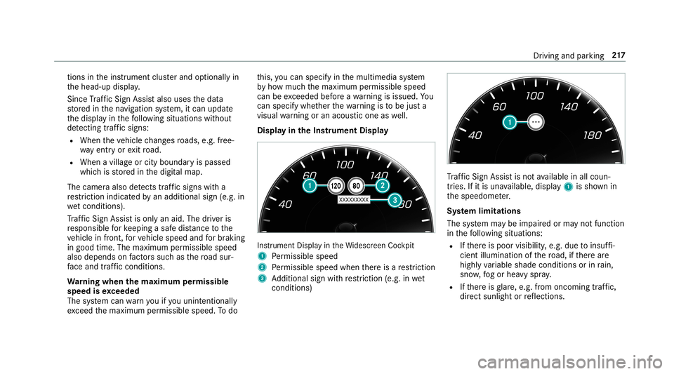MERCEDES-BENZ AMG GT 4-DOOR COUPE 2019  Owners Manual tio
ns intheins trument clusterand optionally in
th ehead-up display.
Since Traf fic Sign Assistalso uses thedat a
st or ed inthena vig ation system, itcan updat e
th edispla yin thefo llo wing situat