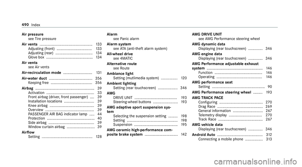 MERCEDES-BENZ AMG GT 4-DOOR COUPE 2019 Owners Guide Air
pressu re
see Tire pressur e
Air vents ................................................... 133
Ad jus ting (front) ............ ...................... 133
Ad jus ting (rea r) ............ ........