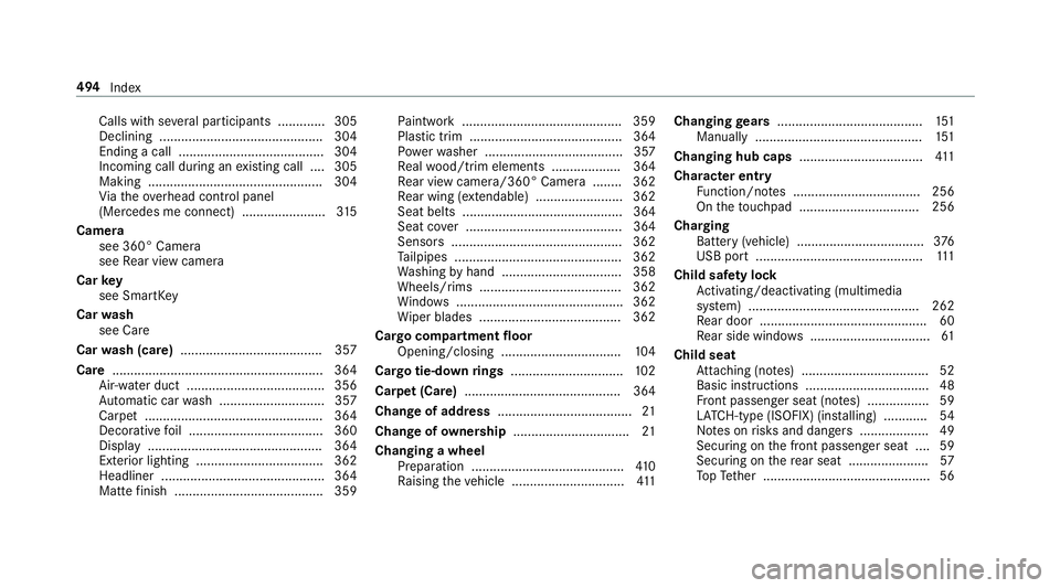 MERCEDES-BENZ AMG GT 4-DOOR COUPE 2019 Owners Manual Calls
withse veralpar ticipant s.............3 05
Declini ng....... ......................................304
Ending acall ........................................ 304
Incoming callduring anexistin gc MERCEDES-BENZ AMG GT 4-DOOR COUPE 2019 Owners Manual Calls
withse veralpar ticipant s.............3 05
Declini ng....... ......................................304
Ending acall ........................................ 304
Incoming callduring anexistin gc