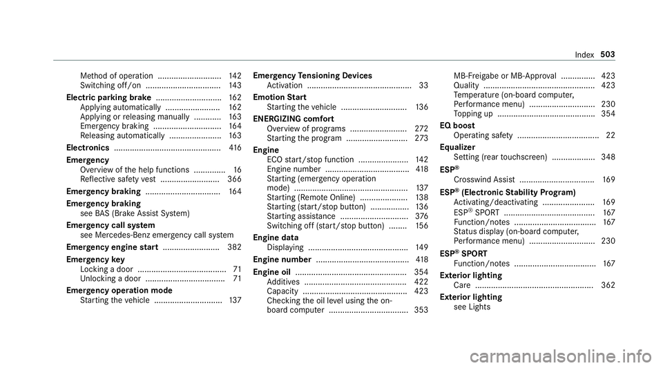 MERCEDES-BENZ AMG GT 4-DOOR COUPE 2019 Owners Manual Me
thod ofoper ation ............................1 42
Switc hingoff/on ............................ ..... 143
Electr icpa rking brak e.............................1 62
Applying automatical ly..... ... MERCEDES-BENZ AMG GT 4-DOOR COUPE 2019 Owners Manual Me
thod ofoper ation ............................1 42
Switc hingoff/on ............................ ..... 143
Electr icpa rking brak e.............................1 62
Applying automatical ly..... ...