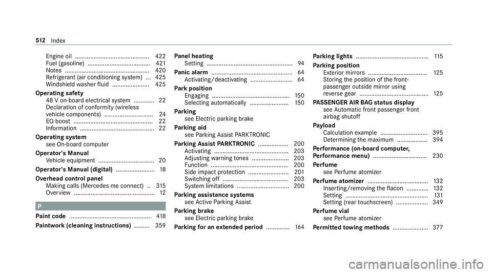 MERCEDES-BENZ AMG GT 4-DOOR COUPE 2019 Owners Guide Engi
neoil............ ................................422
Fu el(gasoline) ................................. ....4 21
No tes .................. ................................ 420
Re frig er ant (air