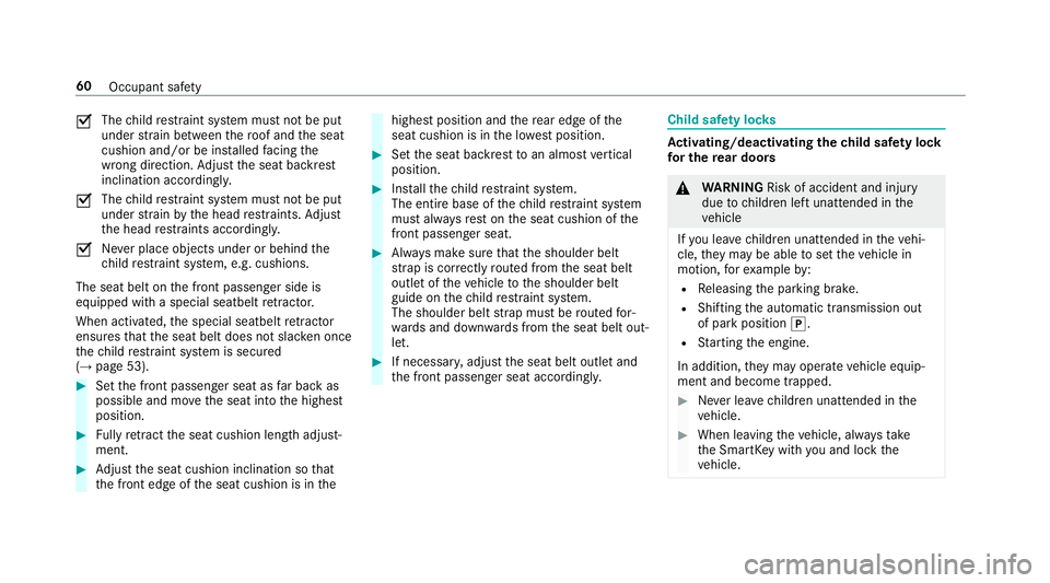 MERCEDES-BENZ AMG GT 4-DOOR COUPE 2019  Owners Manual 0073
The
child restra int system mus tno tbe put
under stra in be tween thero of and theseat
cushion and/orbeinstalled facing the
wr ong direct ion. Adjus tth eseat backres t
inclin ation accordingly.