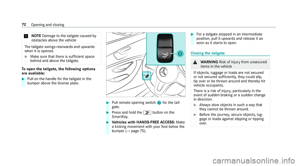 MERCEDES-BENZ AMG GT 4-DOOR COUPE 2019 Manual PDF *
NO
TEDama getotheta ilg atecaused by
obs tacle sab ove theve hicle The
tailg ateswing sre ar wa rdsand upwards
when itis opened. #
Mak esur eth at ther eis suf ficie ntspa ce
beh indand above theta MERCEDES-BENZ AMG GT 4-DOOR COUPE 2019 Manual PDF *
NO
TEDama getotheta ilg atecaused by
obs tacle sab ove theve hicle The
tailg ateswing sre ar wa rdsand upwards
when itis opened. #
Mak esur eth at ther eis suf ficie ntspa ce
beh indand above theta