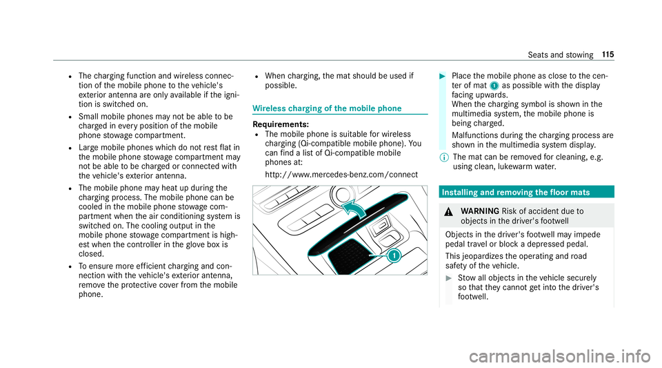 MERCEDES-BENZ E-CLASS COUPE 2019  AMG Owners Manual R
The chargin gfun ction and wireless connec‐
tio nof themobile phonetotheve hicle's
ex terior ant enna areonl yav ailable ifth eigni‐
tion isswitc hedon.
R Small mobile phones mayno tbe able 