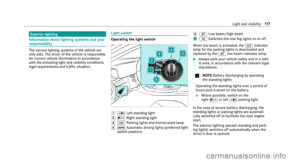 MERCEDES-BENZ E-CLASS COUPE 2019  AMG Owners Manual Ext
erior light ing Inf
orma tion abou tlight ingsystems andyour
re sponsibility The
various lighting systems oftheve hicle are
onl yaids. Thedriver oftheve hicle isresponsible
fo rcor rect vehicle il