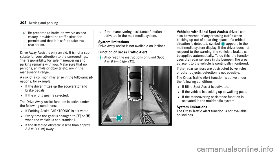 MERCEDES-BENZ E-CLASS COUPE 2019  AMG Owners Manual 0007
Beprepa redto brak eor sw erve as nec ‐
essar y,prov ided thetra ffic situat ion
per mitsand that itis saf eto take eva‐
siv eact ion. Dr
ive Aw ayAssi stisonl yan aid. Itis no ta sub‐
st i