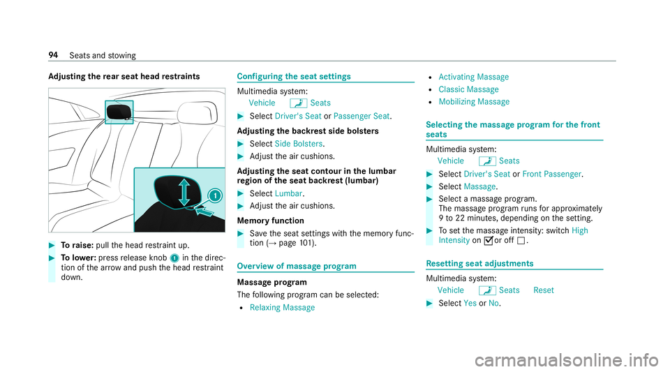 MERCEDES-BENZ E-CLASS COUPE 2019  AMG Owners Manual Ad
jus tingthe rear seat head restra ints 0007
Toraise: pullthehead restra int up. 0007
Tolowe r:press release knob 1 inthedir ec‐
tion ofthear row and push thehead restra int
do wn. Conf
iguringthe