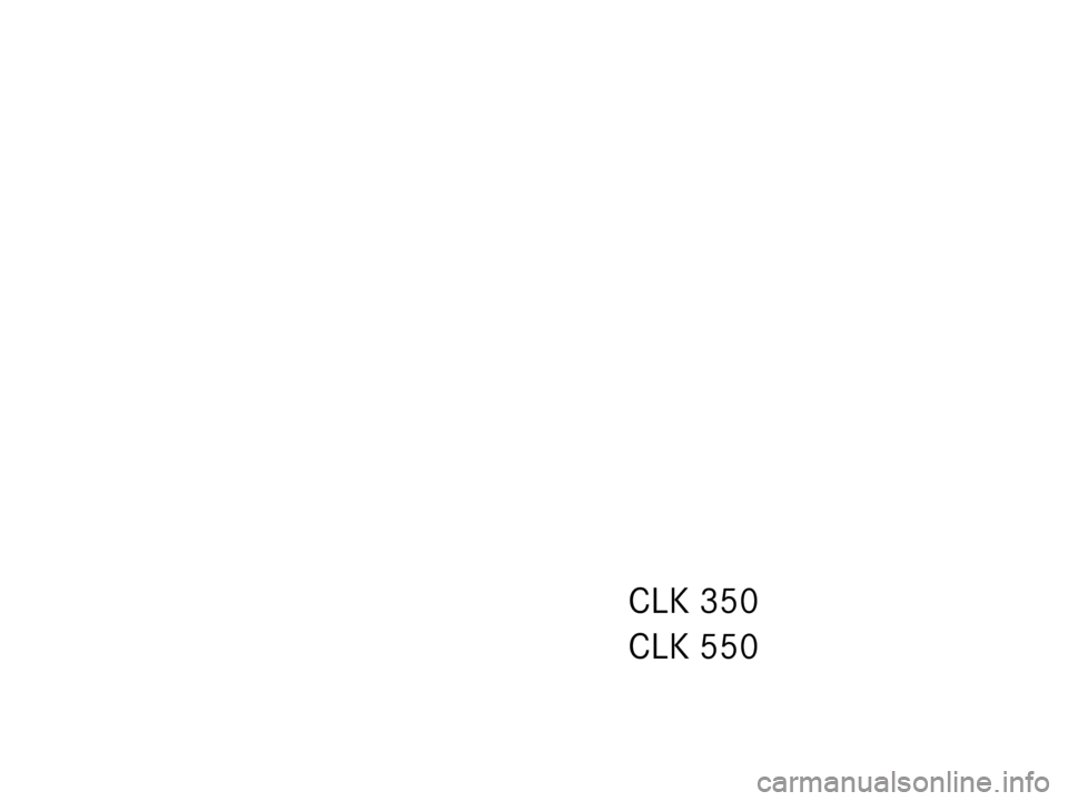 MERCEDES-BENZ CLK350 COUPE 2007 C209 Owners Manual CLK 350
CLK 550 