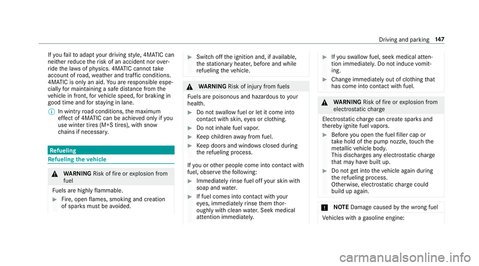 MERCEDES-BENZ G-CLASS 2019 Owners Manual If
yo ufa ilto adap tyo ur drivin gst yle, 4MA TICcan
neit her reduce therisk ofan accident norover‐
ri de thelaws ofphysics. 4MA TICcannotta ke
acc oun tof road, weather and traf fic condi tions.
4 MERCEDES-BENZ G-CLASS 2019 Owners Manual If
yo ufa ilto adap tyo ur drivin gst yle, 4MA TICcan
neit her reduce therisk ofan accident norover‐
ri de thelaws ofphysics. 4MA TICcannotta ke
acc oun tof road, weather and traf fic condi tions.
4