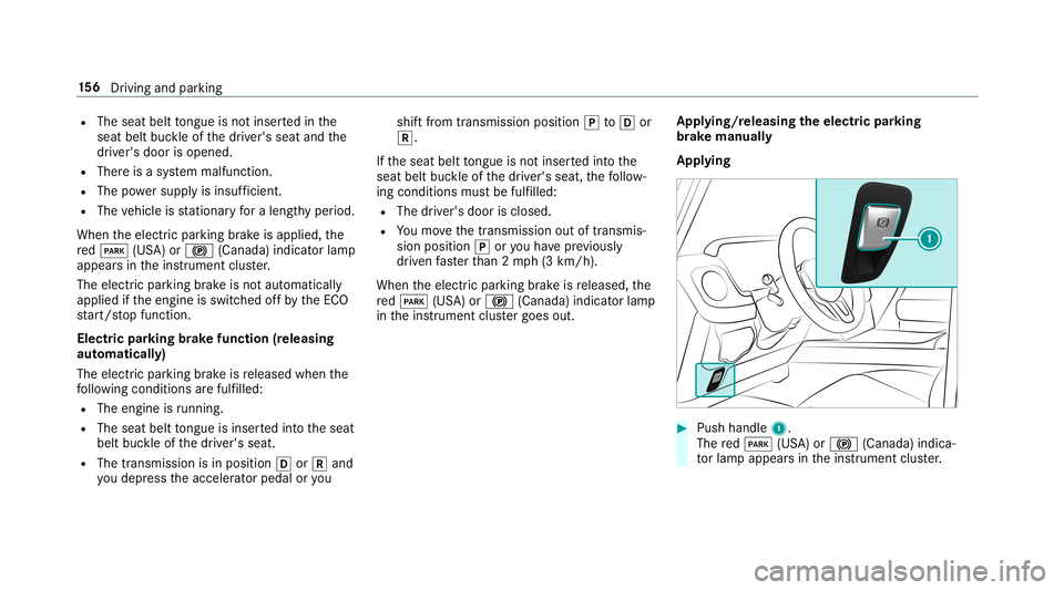 MERCEDES-BENZ G-CLASS 2019 Owners Manual R
The seat belttongu eis no tins ertedin the
seat beltbuckleofthedr iver's seat andthe
dr iver's door isopened.
R Ther eis asy stem malfunct ion.
R The powe rsupp lyis insuf ficie nt.
R The ve MERCEDES-BENZ G-CLASS 2019 Owners Manual R
The seat belttongu eis no tins ertedin the
seat beltbuckleofthedr iver's seat andthe
dr iver's door isopened.
R Ther eis asy stem malfunct ion.
R The powe rsupp lyis insuf ficie nt.
R The ve
