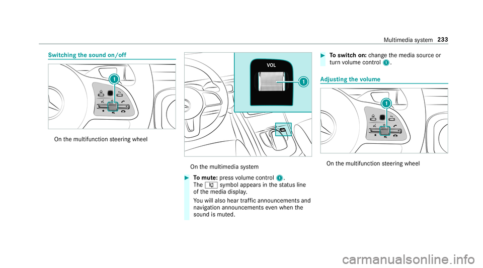 MERCEDES-BENZ G-CLASS 2019 Owners Manual Switc
hingthesound on/off On
themultifunc tionsteer ing wheel On
themultimedia system #
Tomut e:pres svo lume control 1.
The 0063 symbol appearsin thest atus line
of themedia display.
Yo uwill also he MERCEDES-BENZ G-CLASS 2019 Owners Manual Switc
hingthesound on/off On
themultifunc tionsteer ing wheel On
themultimedia system #
Tomut e:pres svo lume control 1.
The 0063 symbol appearsin thest atus line
of themedia display.
Yo uwill also he