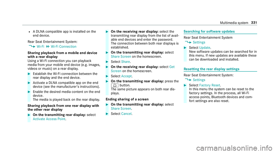 MERCEDES-BENZ G-CLASS 2019 Owners Manual R
ADLN Acom patib leap pis ins talled onthe
end device.
Re ar Seat Entertainm entSystem:
4 Wi-Fi 5
Wi-Fi Connec tion
Shar ingplaybac kfrom amobile enddevice
wit hare ar displa y
Using aWi -Fi conne ct MERCEDES-BENZ G-CLASS 2019 Owners Manual R
ADLN Acom patib leap pis ins talled onthe
end device.
Re ar Seat Entertainm entSystem:
4 Wi-Fi 5
Wi-Fi Connec tion
Shar ingplaybac kfrom amobile enddevice
wit hare ar displa y
Using aWi -Fi conne ct