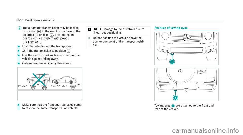MERCEDES-BENZ G-CLASS 2019 Owners Manual %
The automatic transmission maybe locked
in posit ion005Dintheeve ntofdama getothe
electr ics.Toshif tto 005C ,pr ov ide theon-
boar delectr icalsystem withpo we r
( / pag e360). #
Load theve hicle o MERCEDES-BENZ G-CLASS 2019 Owners Manual %
The automatic transmission maybe locked
in posit ion005Dintheeve ntofdama getothe
electr ics.Toshif tto 005C ,pr ov ide theon-
boar delectr icalsystem withpo we r
( / pag e360). #
Load theve hicle o
