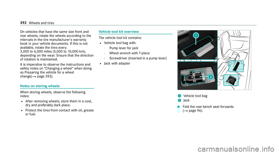 MERCEDES-BENZ G-CLASS 2019 Owners Manual On
vehicles that have thesame sizefront and
re ar wheels ,ro tate thewheels accordingtothe
int erva ls in thetir emanuf acturer'swarrant y
book inyour vehicle documents. Ifth is isno t
av ailable, MERCEDES-BENZ G-CLASS 2019 Owners Manual On
vehicles that have thesame sizefront and
re ar wheels ,ro tate thewheels accordingtothe
int erva ls in thetir emanuf acturer'swarrant y
book inyour vehicle documents. Ifth is isno t
av ailable,