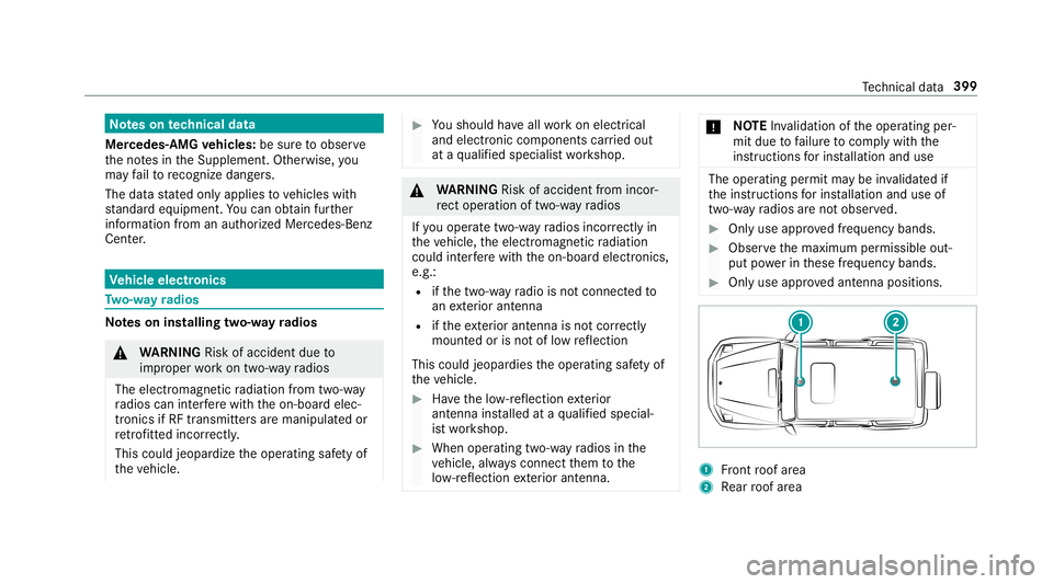 MERCEDES-BENZ G-CLASS 2019 Owners Manual No
teson tech nical data
Mer cedes- AMGvehicl es:besur eto obser ve
th eno tesin theSupplement .Ot her wise, you
ma yfa ilto recogni zedangers.
The data stat ed onlyapplies tovehicles with
st andar de MERCEDES-BENZ G-CLASS 2019 Owners Manual No
teson tech nical data
Mer cedes- AMGvehicl es:besur eto obser ve
th eno tesin theSupplement .Ot her wise, you
ma yfa ilto recogni zedangers.
The data stat ed onlyapplies tovehicles with
st andar de