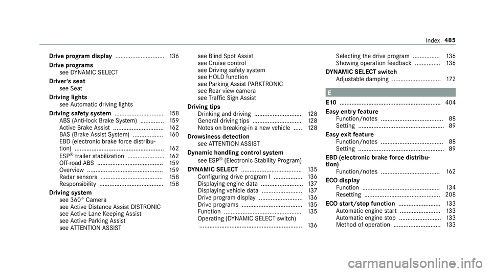 MERCEDES-BENZ G-CLASS 2019 Owners Manual Dr
ive pr og ram dis pla y........... ..................136
Dr ive pr og rams
se eDY NA MIC SELE CT
Dr iver's seat
see Seat
Dr iving lights
see Automatic driving lights
Dr ivin gsaf etysy stem ... MERCEDES-BENZ G-CLASS 2019 Owners Manual Dr
ive pr og ram dis pla y........... ..................136
Dr ive pr og rams
se eDY NA MIC SELE CT
Dr iver's seat
see Seat
Dr iving lights
see Automatic driving lights
Dr ivin gsaf etysy stem ...