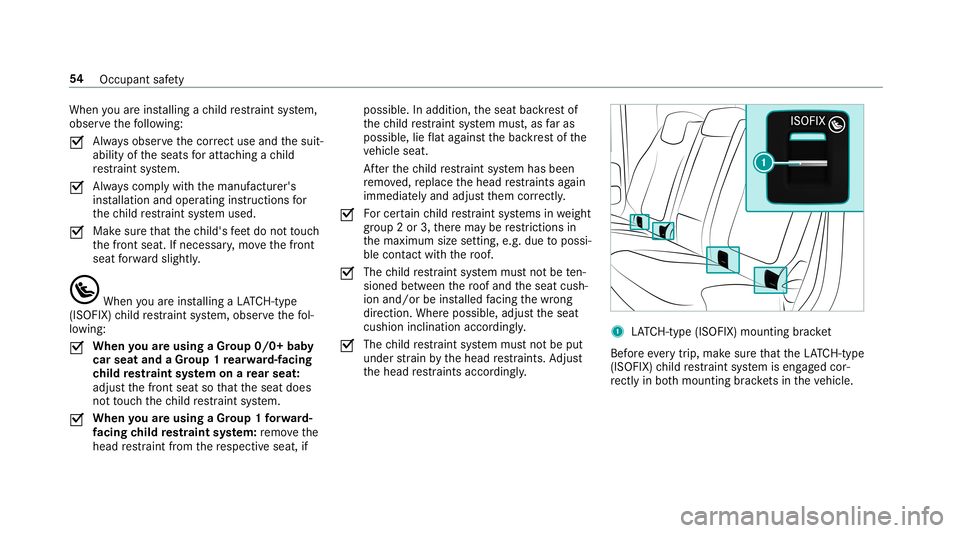 MERCEDES-BENZ G-CLASS 2019 Workshop Manual When
youar eins talling ach ild restra int system,
obser vethefo llo wing:
0073 Alw
aysobser vethecor rect useand thesuit‐
ability oftheseats foratt aching ach ild
re stra int system.
0073 Alw
aysco MERCEDES-BENZ G-CLASS 2019 Workshop Manual When
youar eins talling ach ild restra int system,
obser vethefo llo wing:
0073 Alw
aysobser vethecor rect useand thesuit‐
ability oftheseats foratt aching ach ild
re stra int system.
0073 Alw
aysco